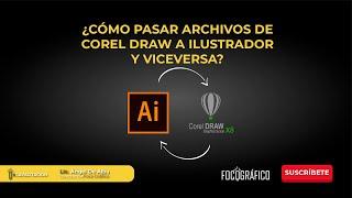 ¿Cómo pasar archivos de Corel Draw a Ilustrador y viceversa?