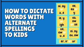 How To Dictate Words With Alternative Spellings To Kids