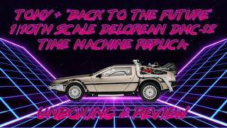 TOMY+ 1/10th Scale Die-Cast DeLorean Time Machine FULL Unboxing & Review & BIG SUPRISE AT END!