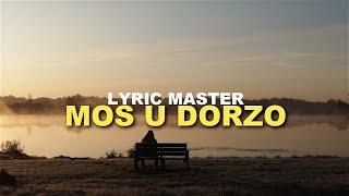 Lyric Master - Mos u dorzo 