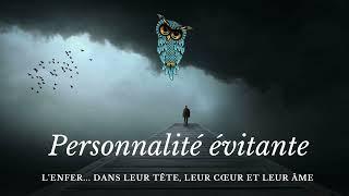 L'enfer de la personnalité évitante - Pourquoi ? Comment réagir ?