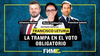 LA TRAMPA DEL VOTO OBLIGATORIO... Invitado: Francisco Leturia