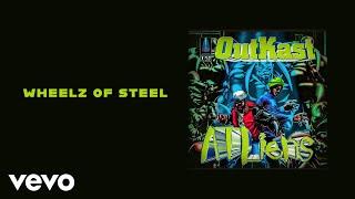 Outkast - Wheelz of Steel (Official Audio)