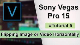 Flip Horizontal Image or Video in Sony Vegas Pro - #Tutorial 5