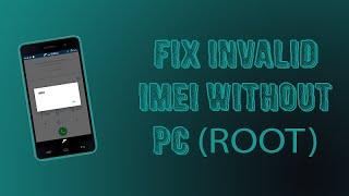 How to Fix IMEI without PC(Root)