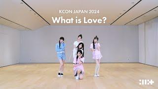 ILLIT (아일릿) KCON JAPAN 2024 ‘What is Love?’ Dance Practice (원곡: TWICE)