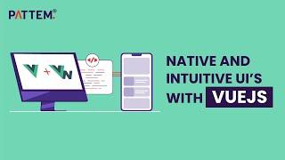 Build Native Apps with Vue js for immersive mobile experiences.