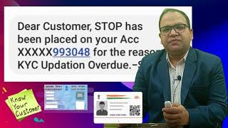 Dear Customer STOP has been placed on your acc XXXXX for the reason KYC Updation Overdue SBI