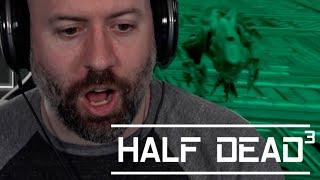 I HAVE NEVER PLAYED THIS GAME BEFORE (wink)| Half Dead 3