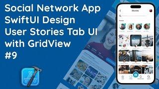 #9 Creating Dynamic Stories Tab with Grid View in SwiftUI | Native iOS UI/UX Design