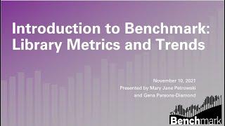 ACRL Presents: Introduction to Benchmark: Library Metrics and Trends