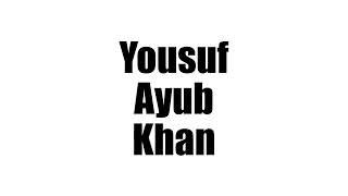 Yousuf Ayub Khan Biography