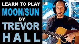 How To Play Trevor Hall - Moon Sun - Acoustic Guitar Tutorial Lesson & Cover