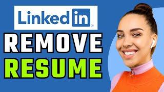 How To Remove Resume From Linkedin