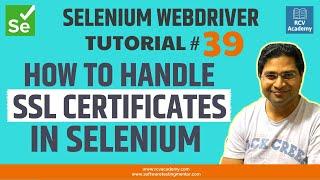 Selenium WebDriver Tutorial #39 - How to Handle SSL Certificate in Selenium