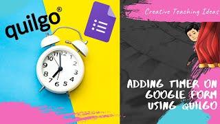 HOW TO ADD TIMER USING QUILGO ON GOOGLE FORMS