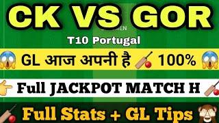 CK vs GOR Dream11 || CK vs GOR Dream11 Team || CK vs GOR T10 Portugal | ck vs gor | CK vs GOR |