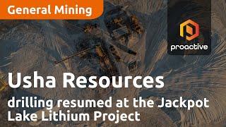 Usha Resources announces drilling has resumed at the Jackpot Lake Lithium Project