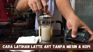 TANPA MESIN & TANPA KOPI CARA MUDAH LATIHAN LATTE ART