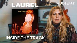 How LAUREL produces a Hit Song - Inside The Track 'Life Worth Living'