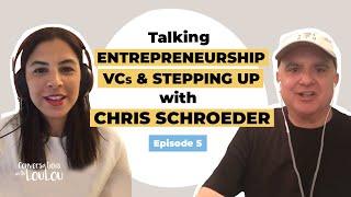 Chris Schroeder shares valuable advice on entrepreneurship and venture investing