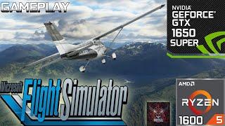 Microsoft Flight Simulator 2020 - GTX 1650 SUPER - AMD RYZEN 5 1600 & 16gb Ram || Performance Review