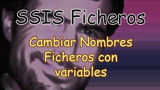 SSIS Cambiar Nombre Fichero por Variables