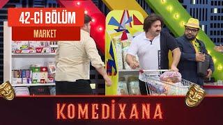 Market | Komedixana 42-ci Bölümdən