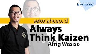 Sekolah CEO - Always Think Kaizen
