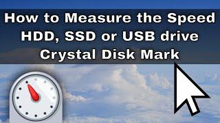 How to use Crystal Disk Mark & Measure the Speed of a HDD, SSD, SDcard or USB drive