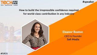 How to build the irrepressible confidence ~ Eleanor Beaton at TJF21 Canada