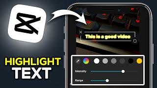 How To Highlight Text On CapCut (Mobile) - Easy Guide