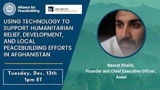 Using Tech to Support Humanitarian Relief, Development, & Local Peacebuilding Efforts in Afghanistan