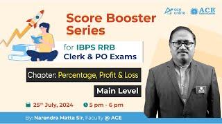 Percentage & Profit and Loss: Score Booster Series for IBPS, RRB Clerk & PO Exams  | ACE Online