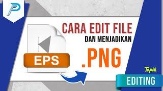 Cara Edit file .EPS dan convert ke .PNG