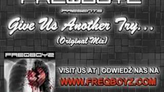 FreqBoyz - Give Us Another Try (Original Mix)