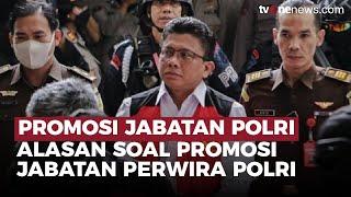 Sejumlah Perwira Polisi Terlibat Kasus Ferdy Sambo, Dapat Promosi Jabatan, Kenapa? | OneNews Update