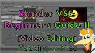 Blender VSE: Beginner's Guide II (Masking + Misc)