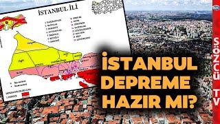 Büyük Marmara Depremine İstanbul Hazır mı? Deprem Uzmanı Tek Tek Uyardı!