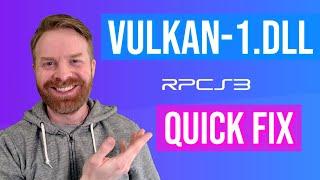 How To Fix RPCS3 System Error:  Vulkan-1.dll Missing