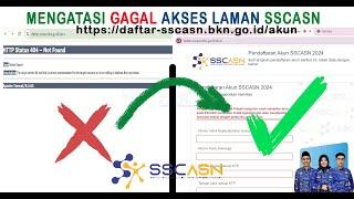 SOLUSI Mengatasi error akses Laman SSCASN | HTTP Status 404 - Not Found| % Berhasil | 2024