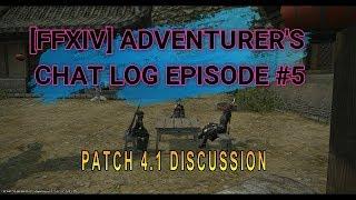 [FFXIV] Adventurer's Chat Log Ep5 - 4.1 patch discussion w/Deli & Christenlanger