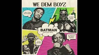 We Dem Boyz - BatMan (Official Audio)