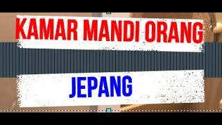 DESAIN KAMAR MANDI DAN GAYA MANDI ORANG JEPANG #dondake #kamarmandi