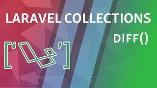 diff diffAssoc diffKeys | Laravel Collections