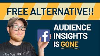 Facebook Audience Insights is GONE!! | FREE Audience Insights Replacement