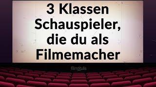 3 Arten Schauspieler, die du als Filmemacher kennen musst! | Filmpuls Magazin