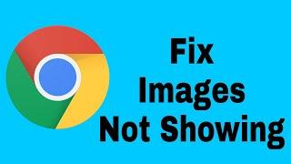 How to Fix Images Not Showing In Google Chrome