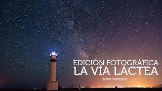 Revelar y Editar Fotografia de la Vía Láctea