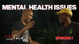 "Mental Health Issues" - FIRETALK TV - Episode 1